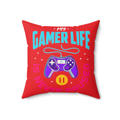 My Gamer Life Never Pauses | Spun Square Red | Bed/Couch Pillow