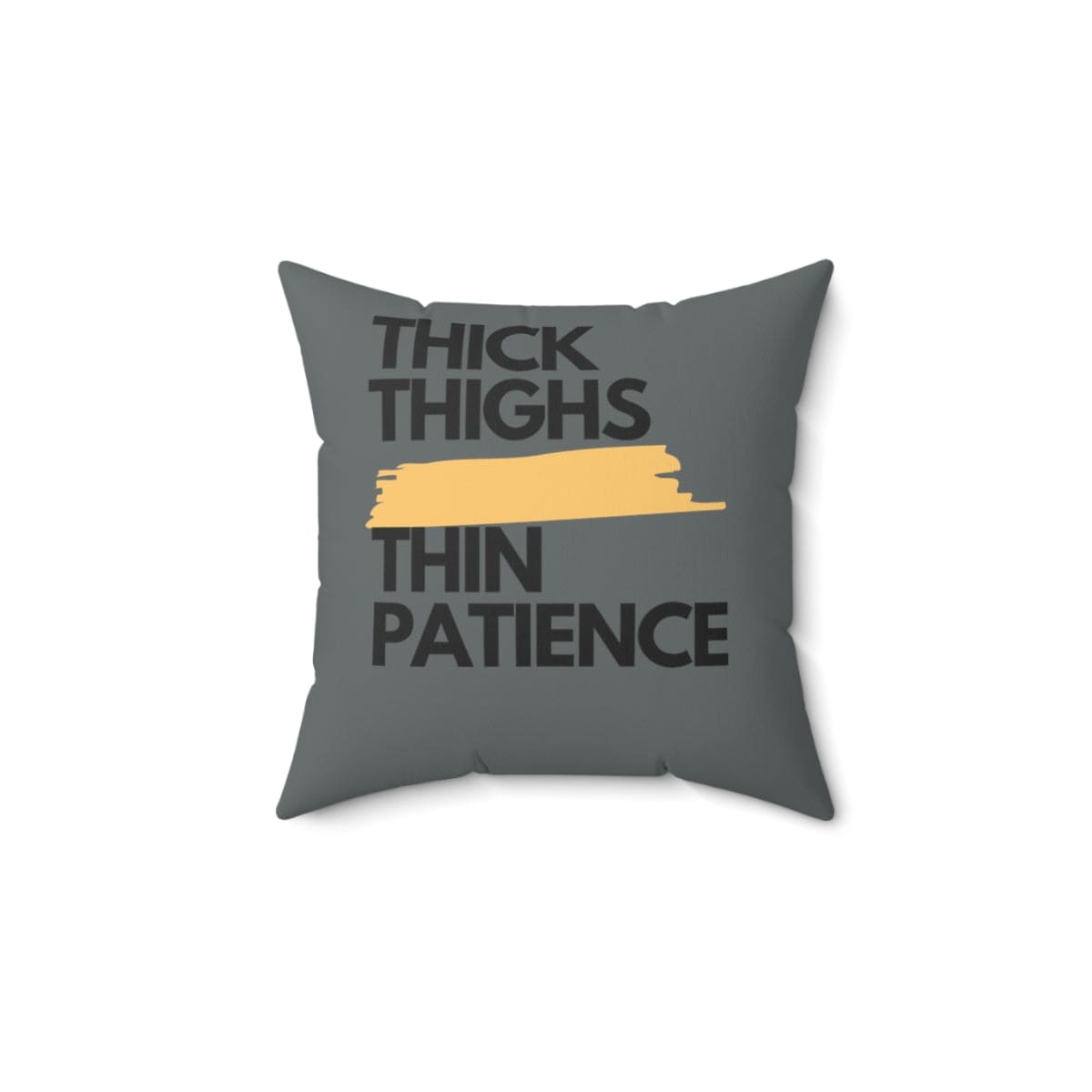 The "Thick Thigh" Thin Patience Steel Grey Pillow