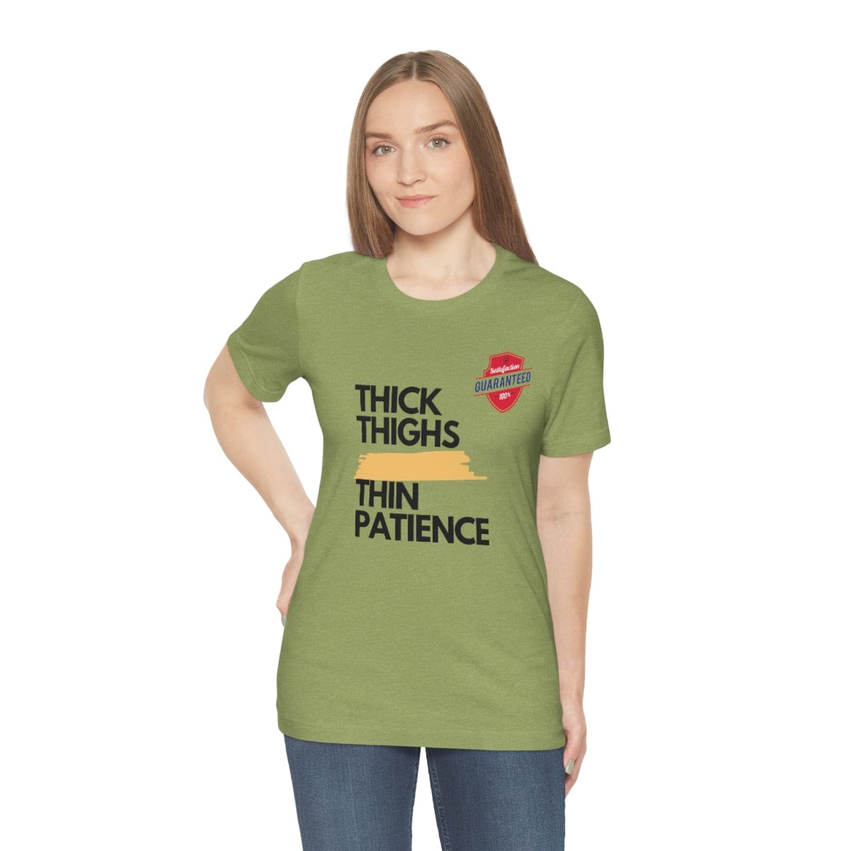 Ladies "Thick Thigh" "Thin Patience"  Always Satisfied Heather Green T-shirt