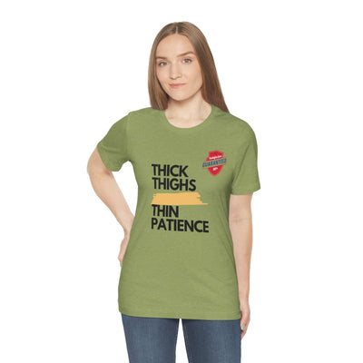 Ladies "Thick Thigh" "Thin Patience"  Always Satisfied Heather Green T-shirt