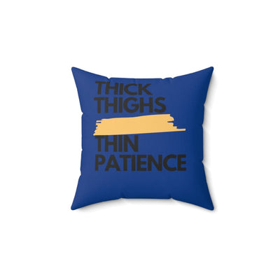 The "Thick Thigh" | Thin Patience Dark Blue Pillow