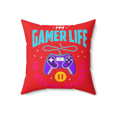 My Gamer Life Never Pauses | Spun Square Red | Bed/Couch Pillow