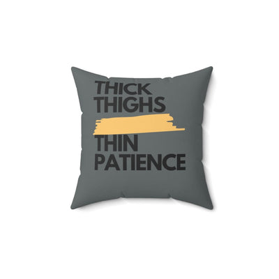 The "Thick Thigh" Thin Patience Steel Grey Pillow