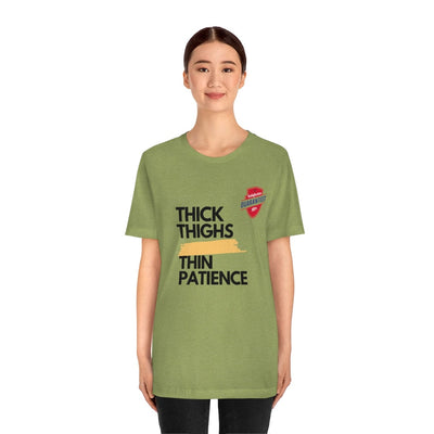 Ladies "Thick Thigh" "Thin Patience"  Always Satisfied Heather Green T-shirt